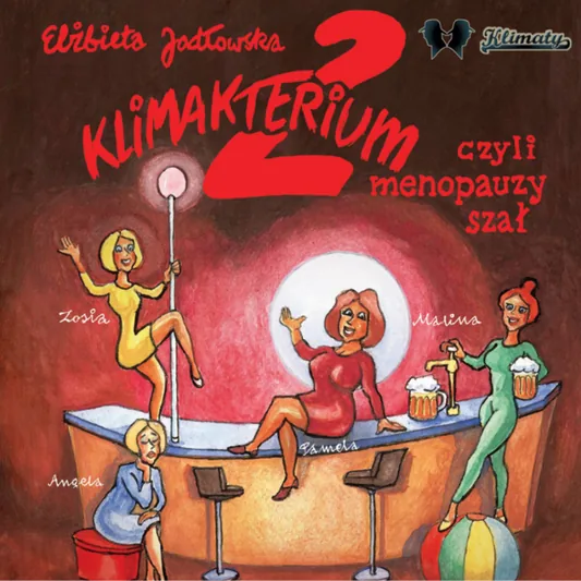 Klimakterium 2 czyli Menopauzy Szał
